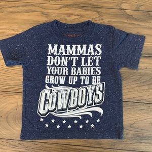 “Mammas don’t let your babies grow up to be cowboys” t-shirt- 12 months